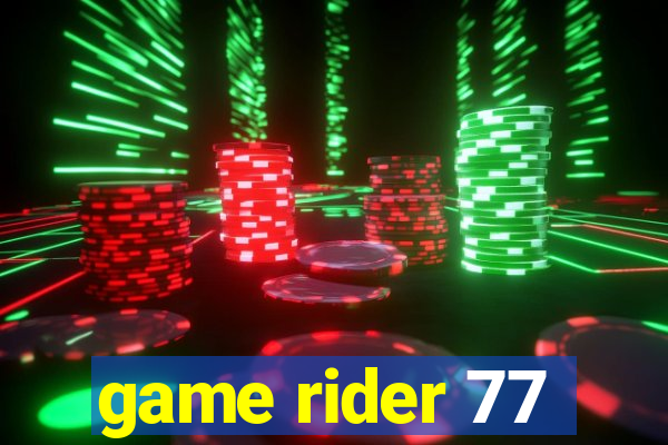 game rider 77